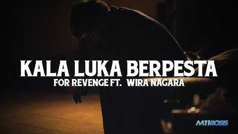 for Revenge - Kala Luka Berpesta ft. Wira Nagara (Lyrics Video)