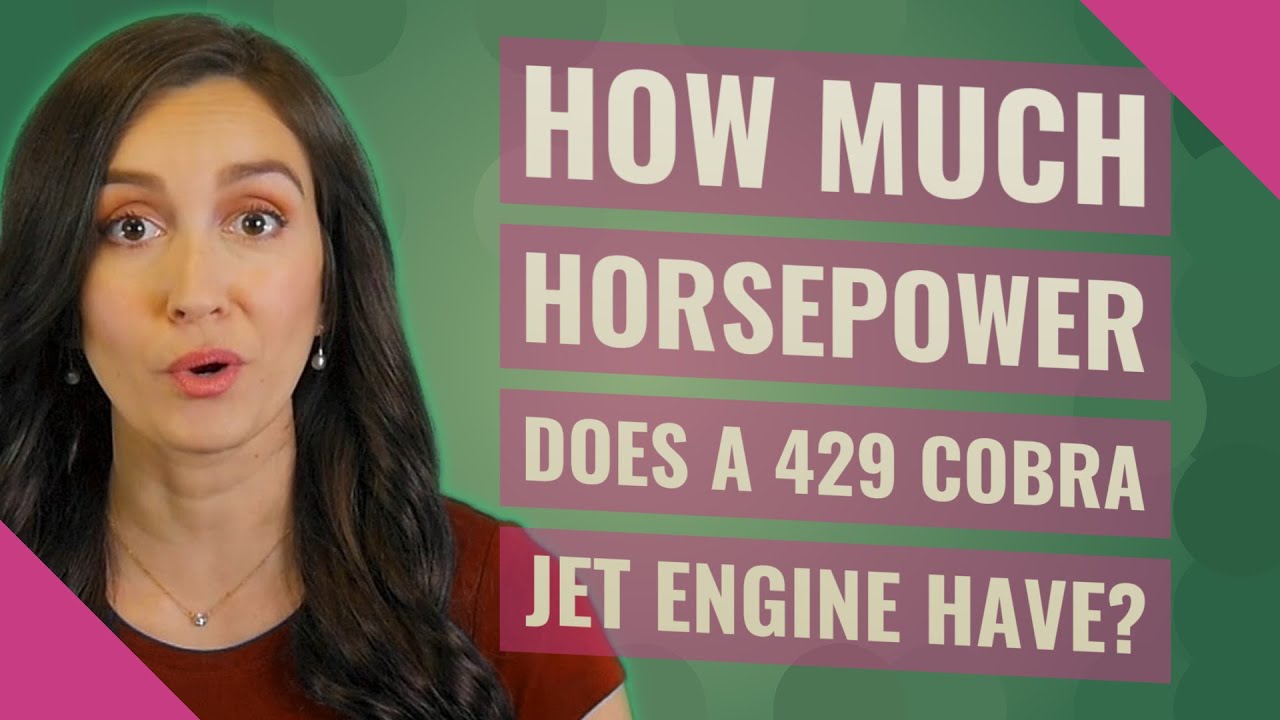 How Much Horsepower Does A 428 Cobra Jet Have?