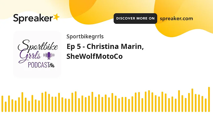 Ep 5 - Christina Marin, SheWolfMotoCo