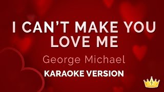 George Michael - I Can't Make You Love Me (Karaoke Version) chords