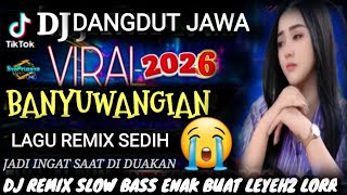 LAGU SEDIH BIKIN NANGIS😭‼️DANGDUT REMIX BANYUWANGIAN TERPOPULER DI DUNIA MAYA