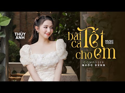 BÀI CA TẾT CHO EM - Thùy Anh 🧧 Nhạc Xuân 2026 Nghe Thấy Tết Cận Kề