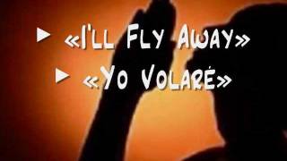 Video thumbnail of "I'll Fly Away / Yo Volaré"