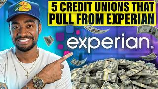 5 Credit Unions That Pull From Experian