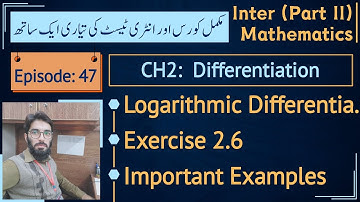 Fsc part 2 math exercise 2.6 | Logarithmic differentiation || Lec 47