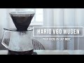Hario V60 Mugen: Noob Friendly Pour-Over Dripper