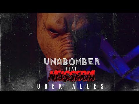 Unabomber feat Neisseria - "UberAlles"