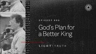 God’s Plan for a Better King