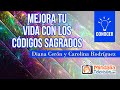 Mejora tu vida con los Códigos Sagrados, por Diana Cerón y Carolina Rodríguez