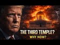 They’re Rebuilding the Third Temple… Why Now? (Biblical Truth Revealed)