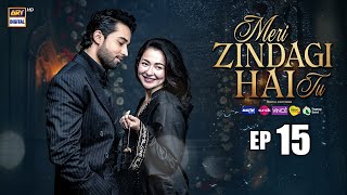 Meri Zindagi Hai Tu Episode 15 | 26 DEC 2025 | Hania Aamir | Bilal Abbas Khan | ARY Digital Drama