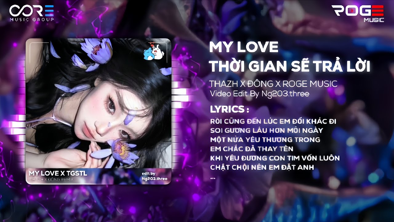 My Love x Thời Gian Sẽ Trả Lời - Thazh x Đông Remix (Bản Hot TikTok) ♫ Nhạc Remix Hot Tik Tok 2025