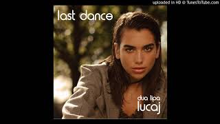 Dua Lipa - Last Dance Lucaj Remix
