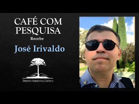 Café#11 Água e saneamento: diálogos necessários com o Direito Ambiental / José Irivaldo de O. Silva