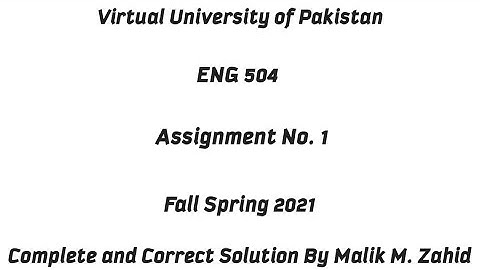 ENG 504 Assignment No. 1 Complete Solution By Malik M. Zahid / Fall 2021 / New Assignment ENG 504
