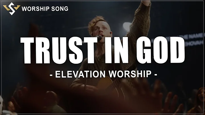 Trust In God (feat. Chris Brown & Isaiah Templeton) | Elevation Worship (Lyrics) Worship Song