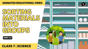 Sorting Materials Into Groups | Part 2/2 | Class 6 - Science | English Explanation | TicTacLearn