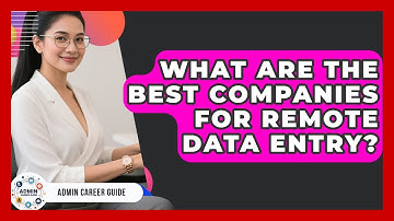 What Are The Best Companies For Remote Data Entry? - Admin Career Guide