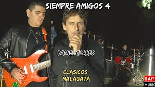 Siempre Amigos 4 Daniel Torres(ex malagata)