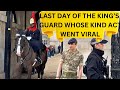 Last day of the kings guard whose kind act went viral