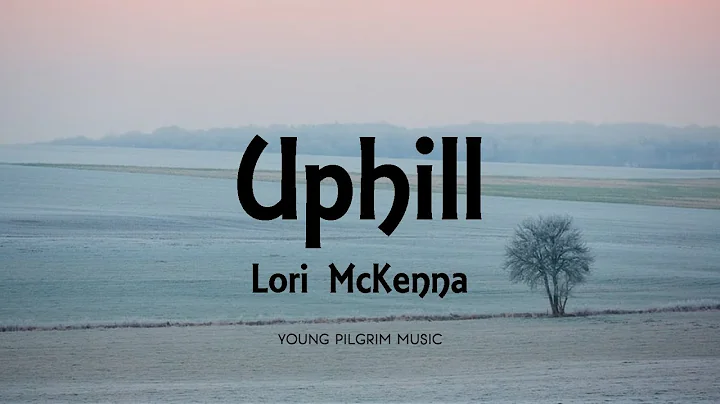 Lori McKenna - Uphill (Lyrics) - The Balladeer (20...