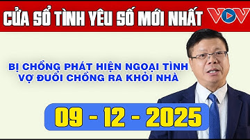 Trò Chuyện Cùng Đinh Đoàn: Nghe Cửa Sổ Tình Yêu Ngày 09/12/2025 | Tư Vấn Tâm Lý, Tình Yêu, Hôn Nhân