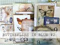 BUTTERFLIES IN BLUE Junk Journal process video #2 (pockets/ Books used)