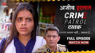 Crime Patrol Dastak | Ajeeb Halaat | Ep - 144 | Full Episode #Crime #crimepatrol