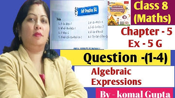 Ex-5G Q.(1-4) Ch-5 Algebraic Expressions class 8 SChand composite maths| By komal Gupta 
