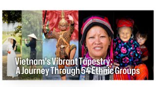 Vietnam's Vibrant Tapestry A Journey Through 54 Ethnic Groups