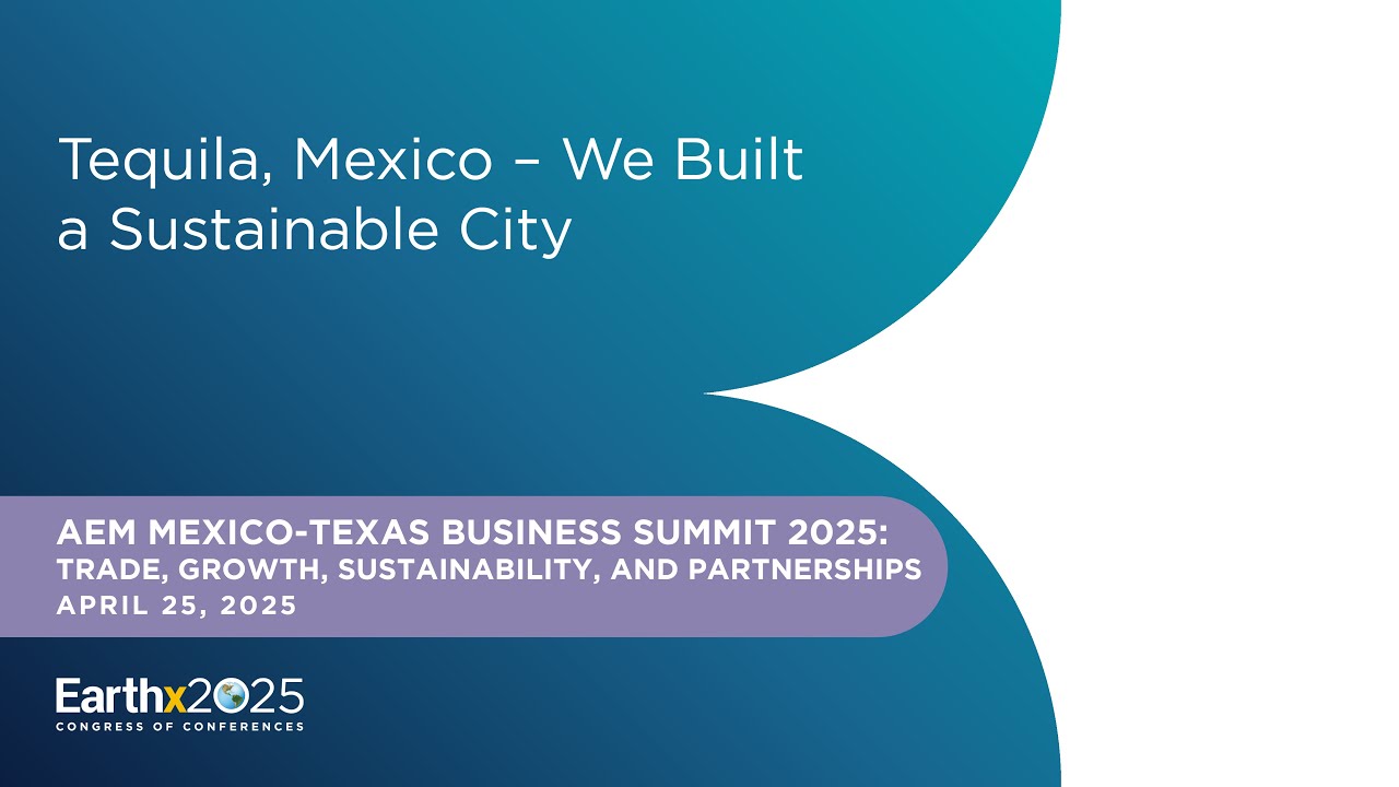 Tequila, Mexico – We Built a Sustainable City – 4/25/2025