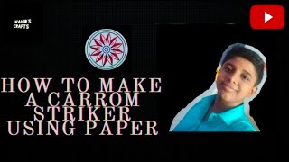 How to make a Carrom Striker using paper// DIY Carrom Striker using paper//Wahid's Craft.