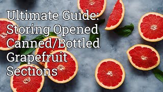Store Grapefruit Safely: Freshness Tips & Tricks