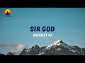 Baddest 47 - Sir God (Official Video Lyrics)