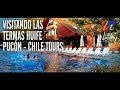 VISITANDO LAS TERMAS HUIFE PUCON CHILE TOURS / CINEMATIC STYLE