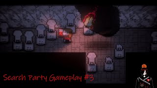 Search Party Gameplay #3