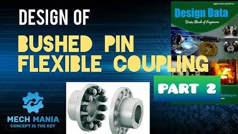 Design of Bushed Pin type Flexible coupling Part 2 - Using PSG design data book (Hindi)