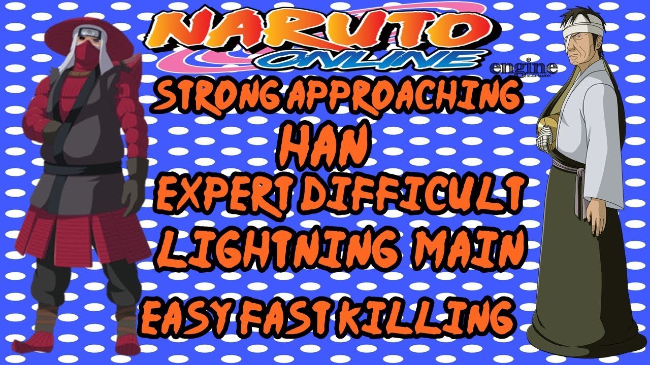 Naruto Online: Strong Approaching Han Expert (Difficult) | Lightning