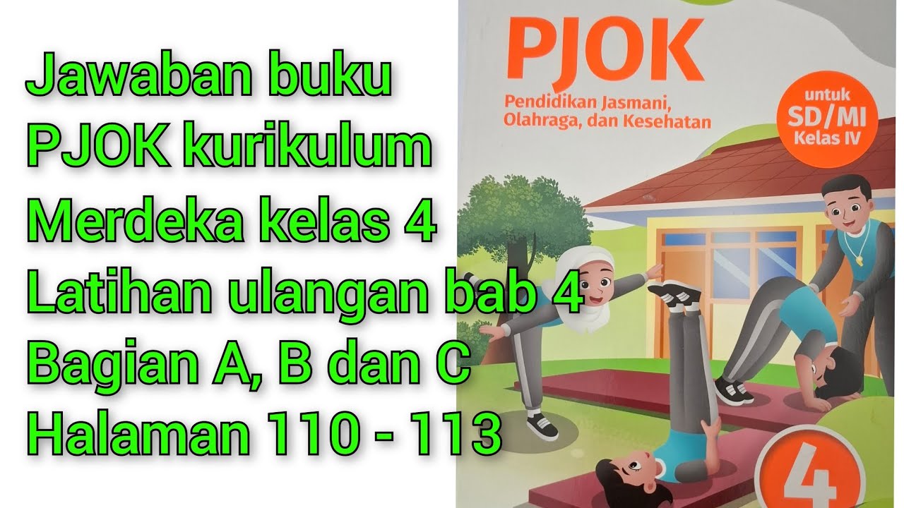 Jawaban buku PJOK kurikulum merdeka kelas 4. Latihan ulangan bab 4 bagian A, B dan C halaman 110-113