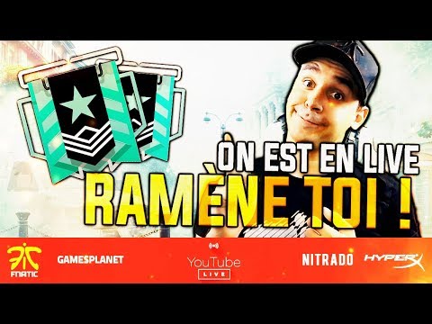 OUI C'EST UN LIVE ! RAMÈNE TOI ! RAINBOW SIX SIEGE - OUI C'EST UN LIVE ! RAMÈNE TOI ! RAINBOW SIX SIEGE