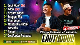 Denny Caknan Feat. Hendra Kumbara - LAUT KIDUL - ADOH - NEGORO ANGIN || FULL ALBUM DANGDUT KOPLO