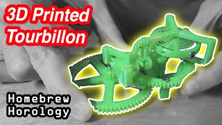 3D Printed Tourbillon Prototype | Homebrew Horology #7 | 3D Printed Clock and Watch Development