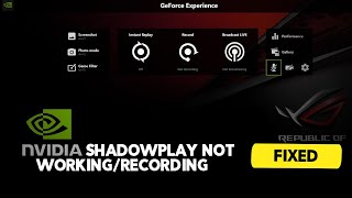 Fix Nvidia Shadowplay Not Working/Recording (Full Guide)