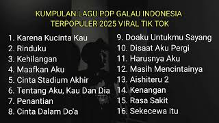 Download Lagu KUMPULAN LAGU POP GALAU INDONESIA TERPOPULER 2025 || kumpulan lagu sad songs viral tik tok 2025 MP3 Download Lagu KUMPULAN LAGU POP GALAU INDONESIA TERPOPULER 2025 || kumpulan lagu sad songs viral tik tok 2025 MP3