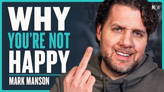 Mark Manson  11 Uncomfortable Truths About Life | Modern Wisdom Podcast 340