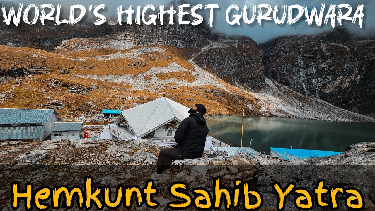 Himalayan Trails of Sikhism to World's Highest Gurudwara - Shri Hemkunt Sahib