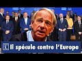 Ray dalio le plus grand speculateur au monde parie sur la chute de leurope 