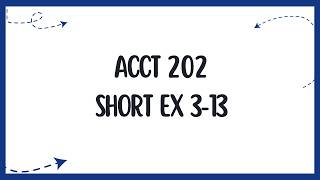 ACCT 202 PROBLEM 3 13