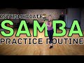 Intermediate International Samba Solo Practice Routine