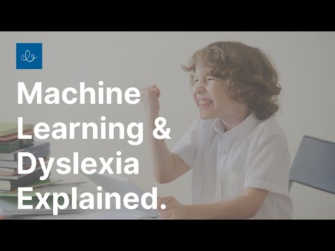 Machine Learning & Dyslexia Explained